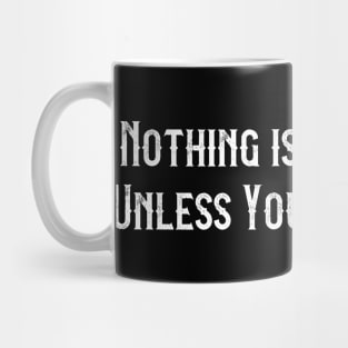 Nothing Is Impossible Unless You Can’t Do It Mug